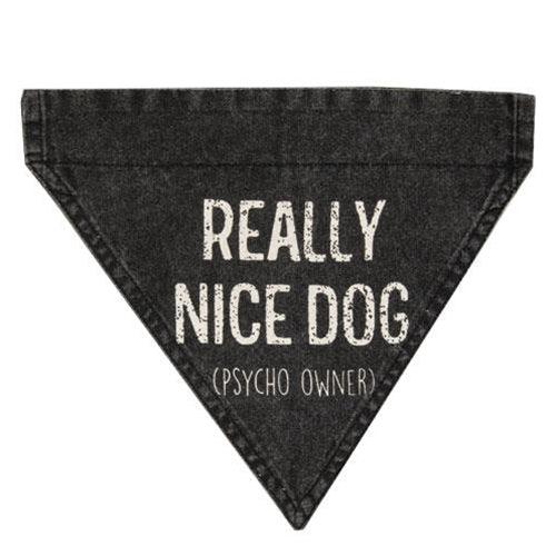 Really Nice Dog (Psycho Owner) Dog Bandana - The Fox Decor