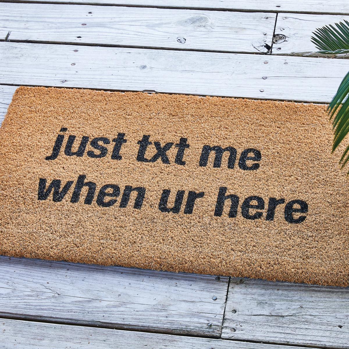 Just Text Me When You'Re Here Doormat - Park Designs