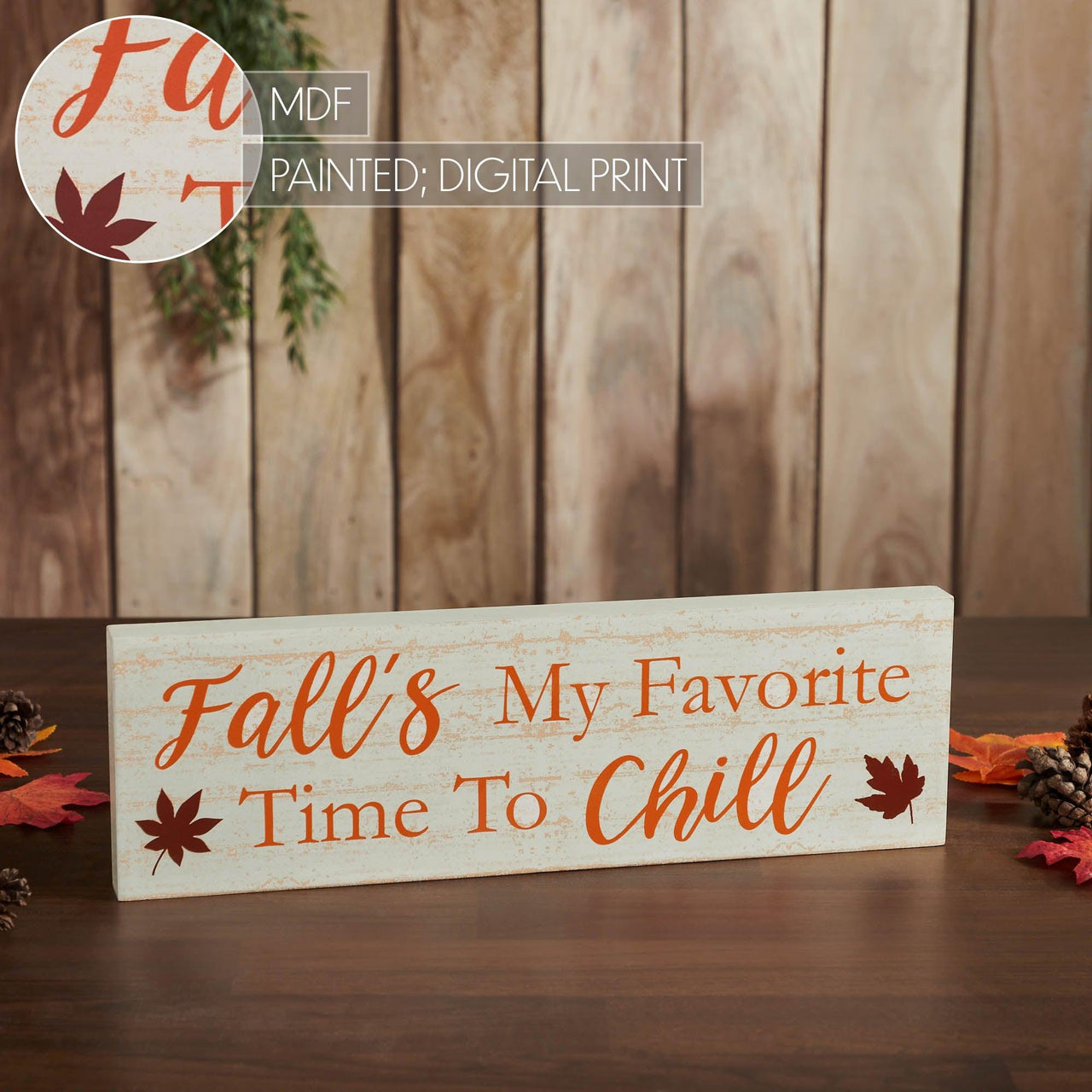 Fall's My Favorite Time To Chill Cream Base MDF Sign 5x16 - The Fox Decor