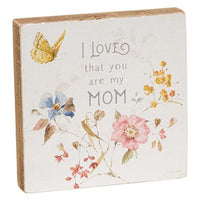 I Love That You Are My Mom Watercolor Block Sign - The Fox Decor