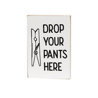Drop Your Pants Here Block 3 Asstd - The Fox Decor