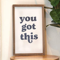 You Got This Framed Sign - The Fox Decor