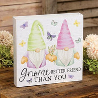 Gnome Better Friend Than You Box Sign - The Fox Decor