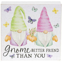 Gnome Better Friend Than You Box Sign - The Fox Decor