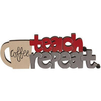Coffee Teach Repeat Wooden Cutout Word Sitter - The Fox Decor