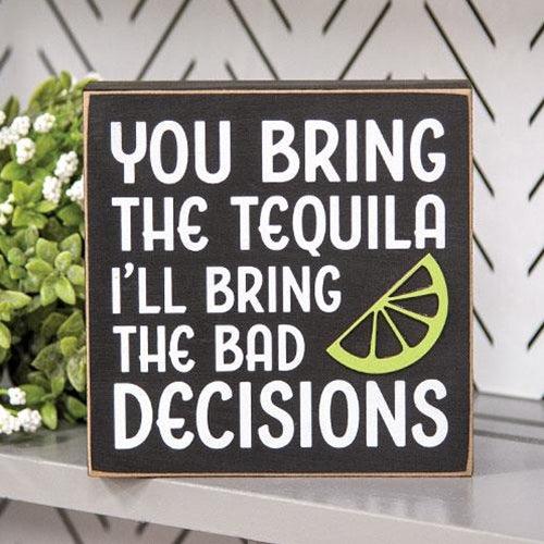You Bring the Tequila Box Sign - The Fox Decor
