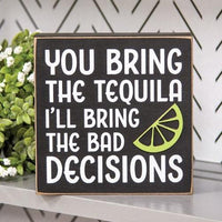 You Bring the Tequila Box Sign - The Fox Decor