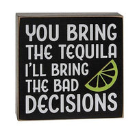You Bring the Tequila Box Sign - The Fox Decor