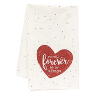 You Will Forever Be My Always Dish Towel - The Fox Decor