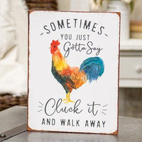 Sometimes You Just Gotta Say Cluck It Distressed Metal Sign - The Fox Decor