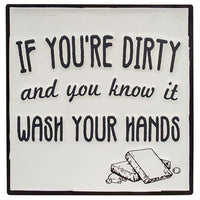 If You're Dirty and You Know It Enamel Sign - The Fox Decor