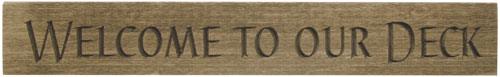 Welcome To Our Deck Engraved Sign 24 x 35 - The Fox Decor