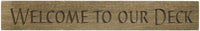 Welcome To Our Deck Engraved Sign 24 x 35 - The Fox Decor