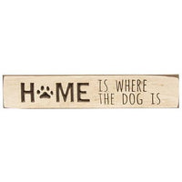Home Is Where the Dog is Engraved Sign Buttermilk 18 - The Fox Decor