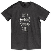 Just A Small Town Girl T-Shirt Heather Dk Gray XL - The Fox Decor