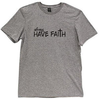 Always Have Faith T-Shirt Large - The Fox Decor