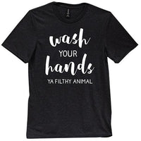 Thumbnail for Wash Your Hands Ya Filthy Animal T-Shirt Black XXL