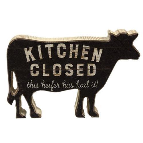 Kitchen Closed This Heifer Has Had It! Chunky Shelf Sitter - The Fox Decor